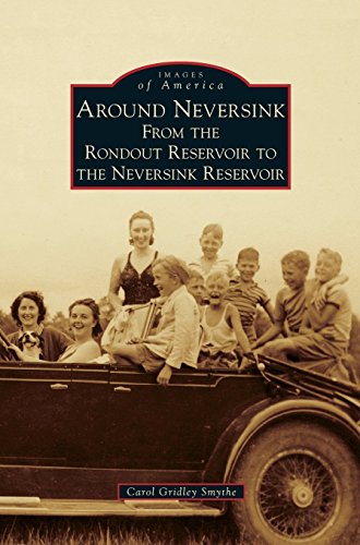 Around Neversink  From the Rondout Reservoir to the Neversink Reservoir [Hardcover]