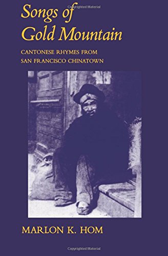 Songs of Gold Mountain Cantonese Rhymes from San Francisco Chinatown [Paperback]