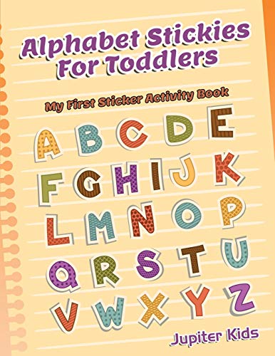 Alphabet Stickies for Toddlers  My First Sticker Activity Book [Paperback]