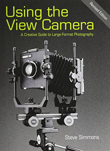 Using The View Camera A Creative Guide To Large Format Photography [Paperback]