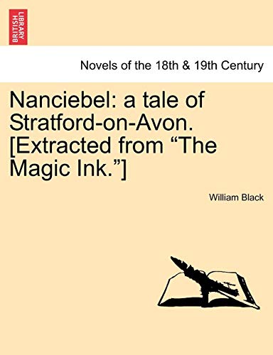 Nanciebel  A tale of Stratford-on-Avon. [Extracted from the Magic Ink. ] [Paperback]