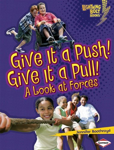 Give It A Push Give It A Pull A Look At Forces (lightning Bolt Books) [Paperback]