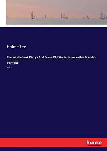 Wortlebank Diary - and Some Old Stories from Kathie Brande's Portfolio [Paperback]