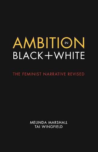 Ambition in Black + White The Feminist Narrative Revised [Paperback]