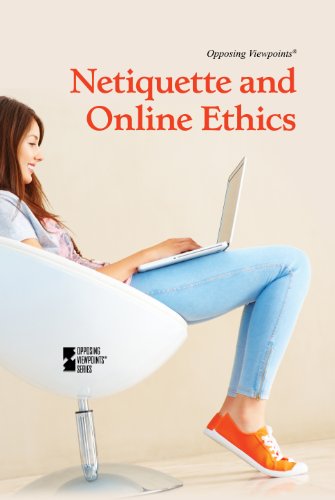 Netiquette And Online Ethics (opposing Viewpoints) [Paperback]