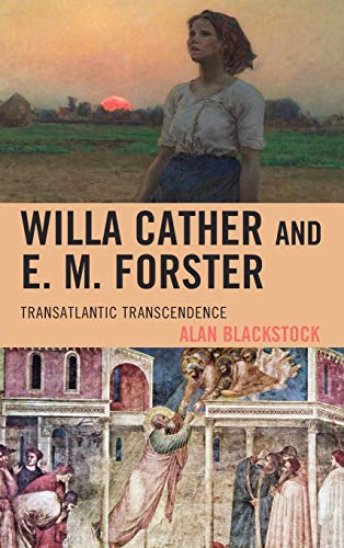 Willa Cather and E. M. Forster Transatlantic Transcendence [Hardcover]