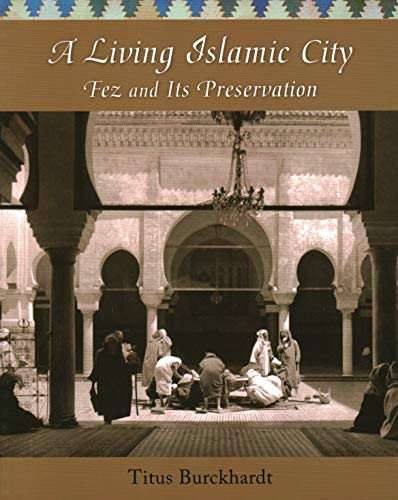 A Living Islamic City Fez and Its Preservation [Paperback]