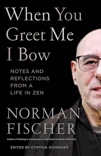 When You Greet Me I Bow Notes and Reflections from a Life in Zen [Paperback]