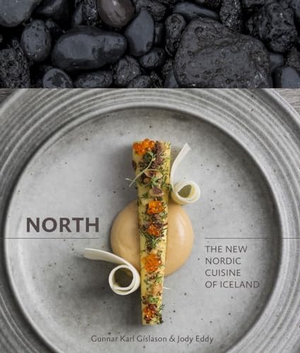 North The New Nordic Cuisine of Iceland [A Cookbook] [Hardcover]