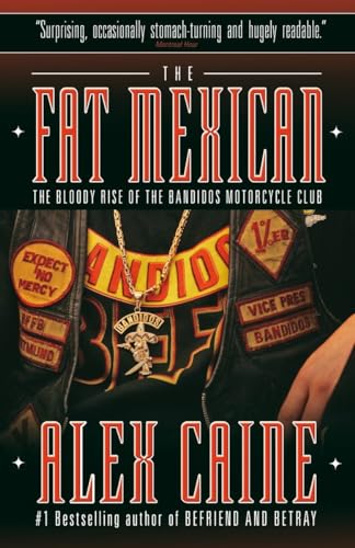The Fat Mexican: The Bloody Rise of the Bandidos Motorcycle Club [Paperback]
