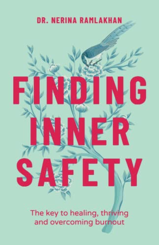 Finding Inner Safety The Key to Healing, Thriving, and Overcoming Burnout [Paperback]