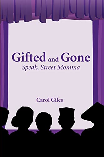 Gifted and Gone  Speak, Street Momma [Paperback]