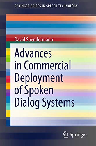Advances in Commercial Deployment of Spoken Dialog Systems [Paperback]
