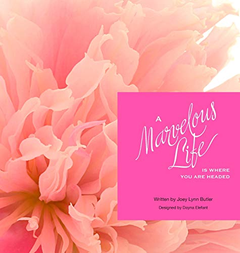 Marvelous Life...Is Where You Are Headed [Hardcover]