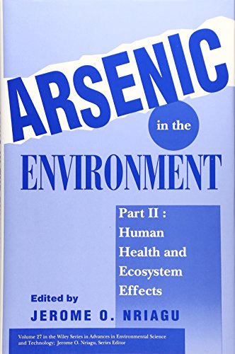 Arsenic in the Environment, Part 2 Human Health and Ecosystem Effects [Hardcover]