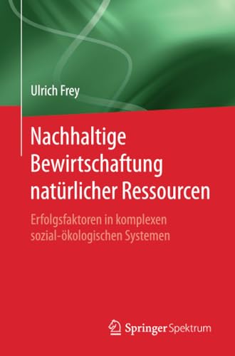 Nachhaltige Bewirtschaftung natrlicher Ressourcen Erfolgsfaktoren in komplexen [Paperback]