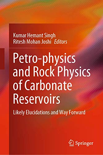 Petro-physics and Rock Physics of Carbonate Reservoirs Likely Elucidations and  [Hardcover]
