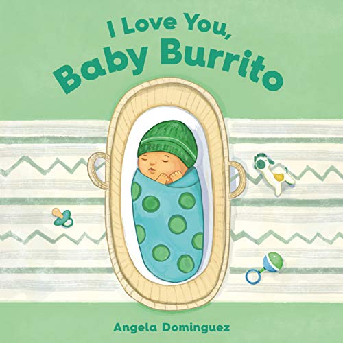 I Love You, Baby Burrito [Board book]