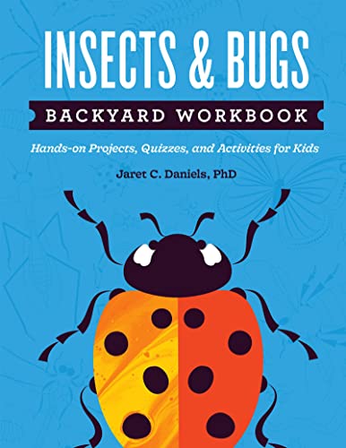 Insects & Bugs Backyard Workbook Hands-on Projects, Quizzes, and Activities [Paperback]