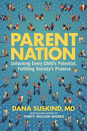 Parent Nation Unlocking Every Child's Potential, Fulfilling Society's Promise [Hardcover]
