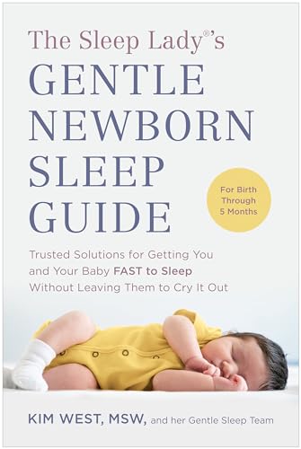 The Sleep Lady's Gentle Newborn Sleep Guide Trusted Solutions for Getting You  [Paperback]