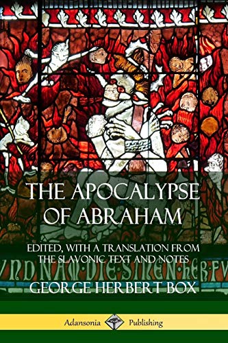 Apocalypse of Abraham  Edited, with a Translation from the Slavonic Text and No [Paperback]