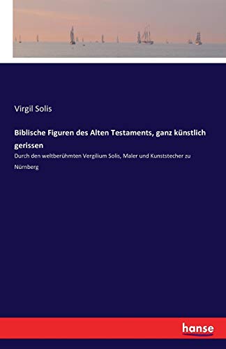 Biblische Figuren Des Alten Testaments, Ganz Kunstlich Gerissen (german Edition) [Paperback]