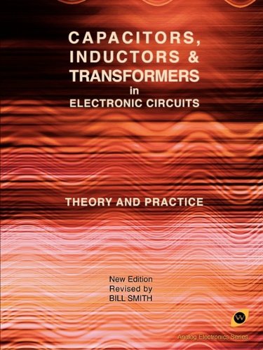 Capacitors, Inductors And Transformers In Electronic Circuits (analog Electronic [Paperback]