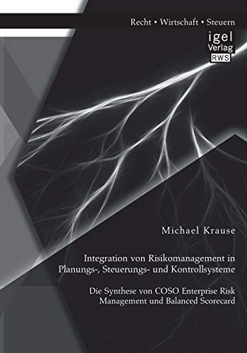 Integration Von Risikomanagement In Planungs-, Steuerungs- Und Kontrollsysteme  [Paperback]