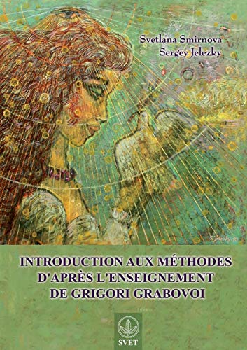 Introduction Aux  Mthodes D'aprs L'enseignement  De Grigori Grabovoi (french E [Paperback]