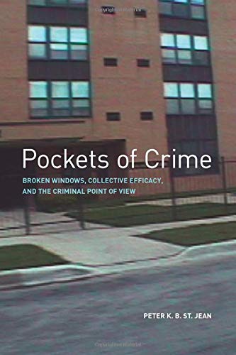 Pockets of Crime Broken Windows, Collective Efficacy, and the Criminal Point of [Paperback]