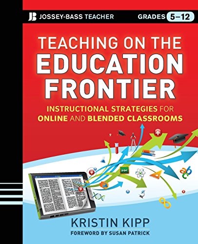 Teaching on the Education Frontier Instructional Strategies for Online and Blen [Paperback]
