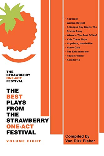 The Best Plays From The Strawberry One-Act Festival Volume Eight Compiled By Va [Paperback]