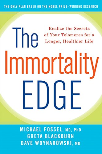 The Immortality Edge Realize the Secrets of Your Telomeres for a Longer, Health [Hardcover]