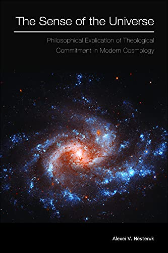 The Sense Of The Universe Philosophical Explication Of Theological Commitment I [Paperback]