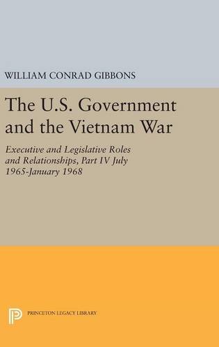 The U.S. Government and the Vietnam War Executive and Legislative Roles and Rel [Hardcover]