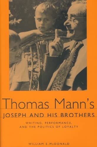 Thomas Mann's &ltI&gtJoseph and His Brothers&lt/I&gt Writing, Performance,  [Hardcover]