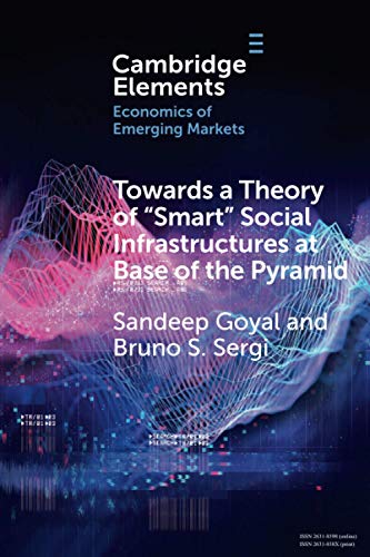 Towards a Theory of 'smart' Social Infrastructures at Base of the Pyramid A Stu [Paperback]