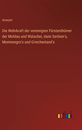 Wehrkraft Der Vereinigten Furstenthumer Der Moldau Und Walachei, Dann Serbien's,