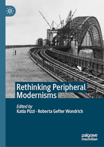 Rethinking Peripheral Modernisms [Hardcover]