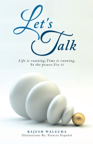 Let's Talk Life Is Running, Time Is Running, So The Power, Use It [Paperback]