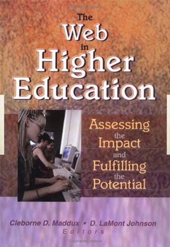 The Web in Higher Education Assessing the Impact and Fulfilling the Potential [Hardcover]