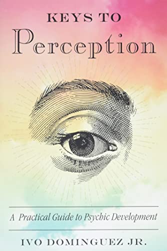 Keys To Perception A Practical Guide To Psychic Development [Paperback]