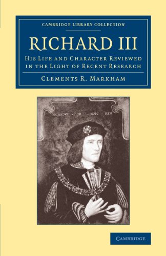 Richard III His Life and Character Reviewed in the Light of Recent Research [Paperback]