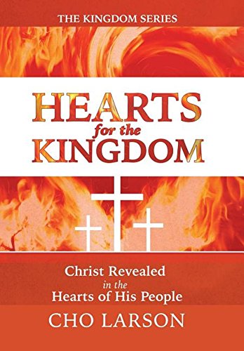 Hearts For The Kingdom Christ Revealed In The Hearts Of His People [Hardcover]