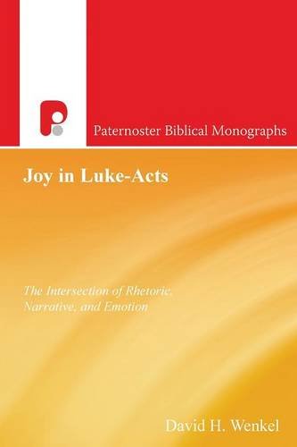 Joy In Luke-Acts (paternoster Biblical Monographs) [Paperback]