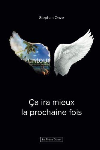 Ca Ira Mieux La Prochaine Fois (french Edition) [Paperback]