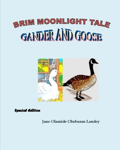 Gander And Goose Brim Moonlight Tale (volume 10) [Paperback]