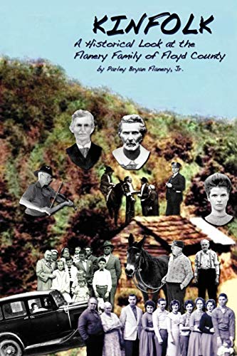 Kinfolk A Historical Look At The Flanery Family Of Floyd County [Paperback]
