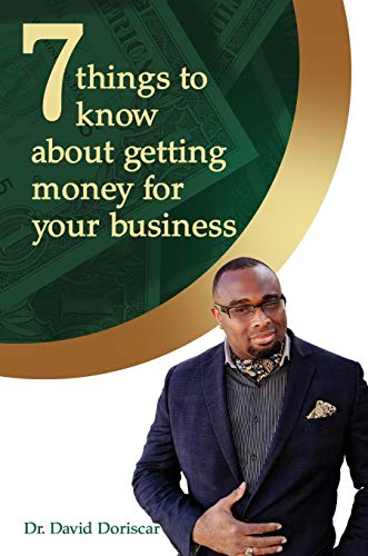 7 Things to Know About Getting Money for Your Business [Hardcover]